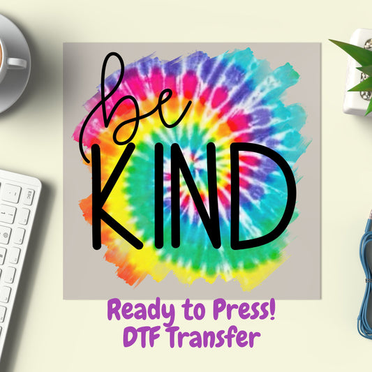 Be Kind Tye Dye DTF Transfer