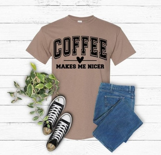 Coffee Makes Me Nicer Exclusive Color T-Shirt