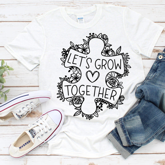 Let's Grow Together T-Shirt