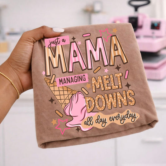 Mama Meltdowns DTF Transfer