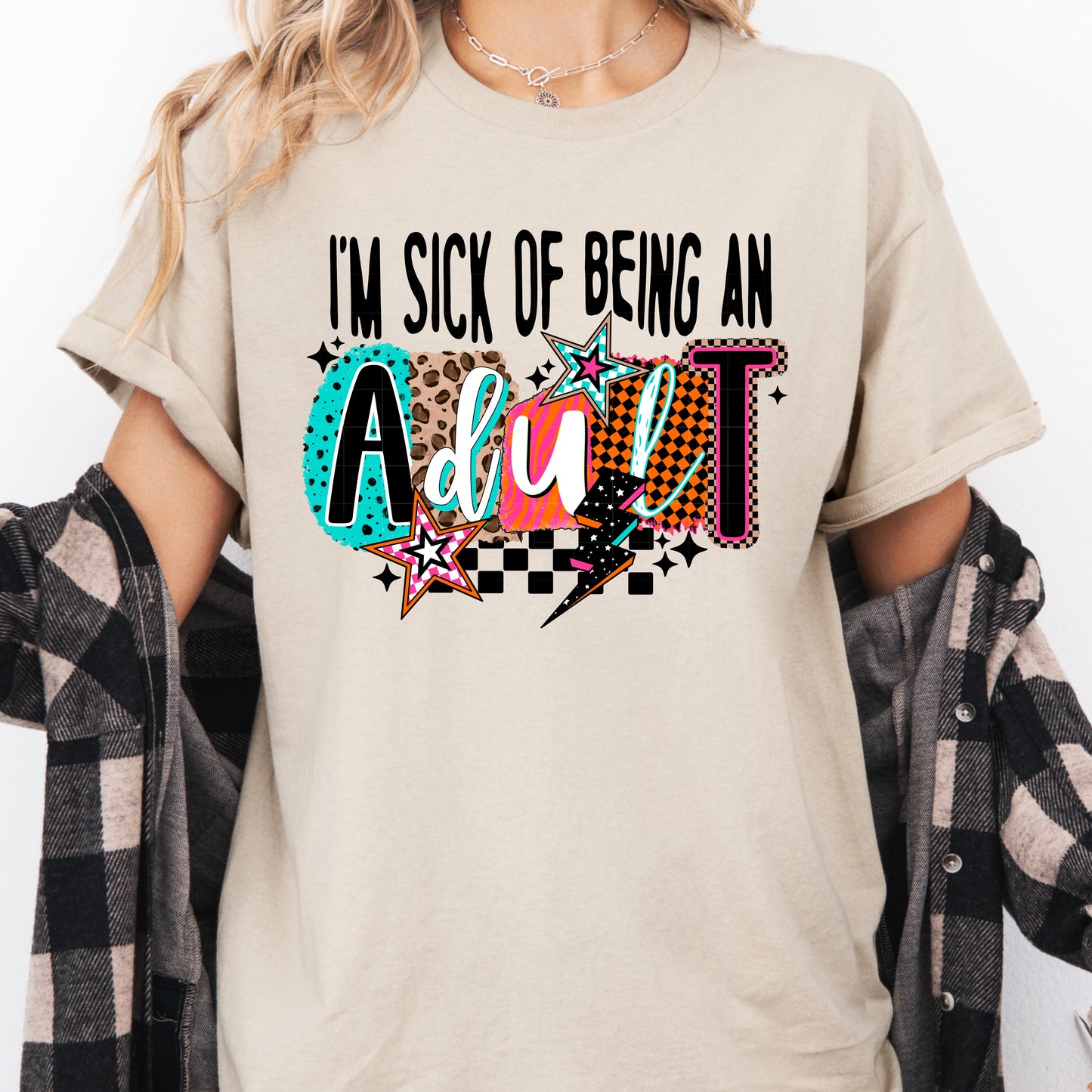 Sick Of Being An Adult T-Shirt