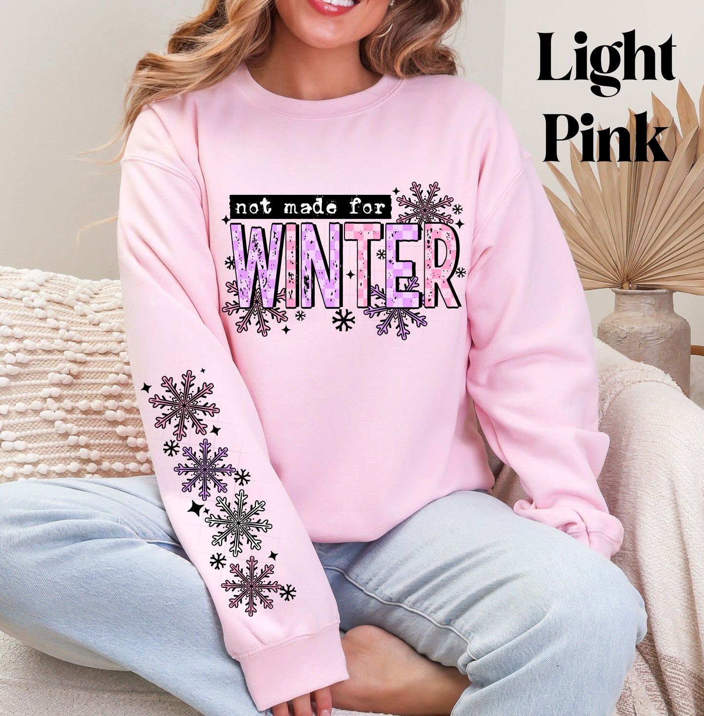 Not Made For Winter Sweatshirt