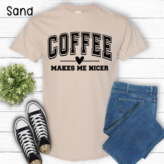 Coffee Makes Me Nicer T-Shirt