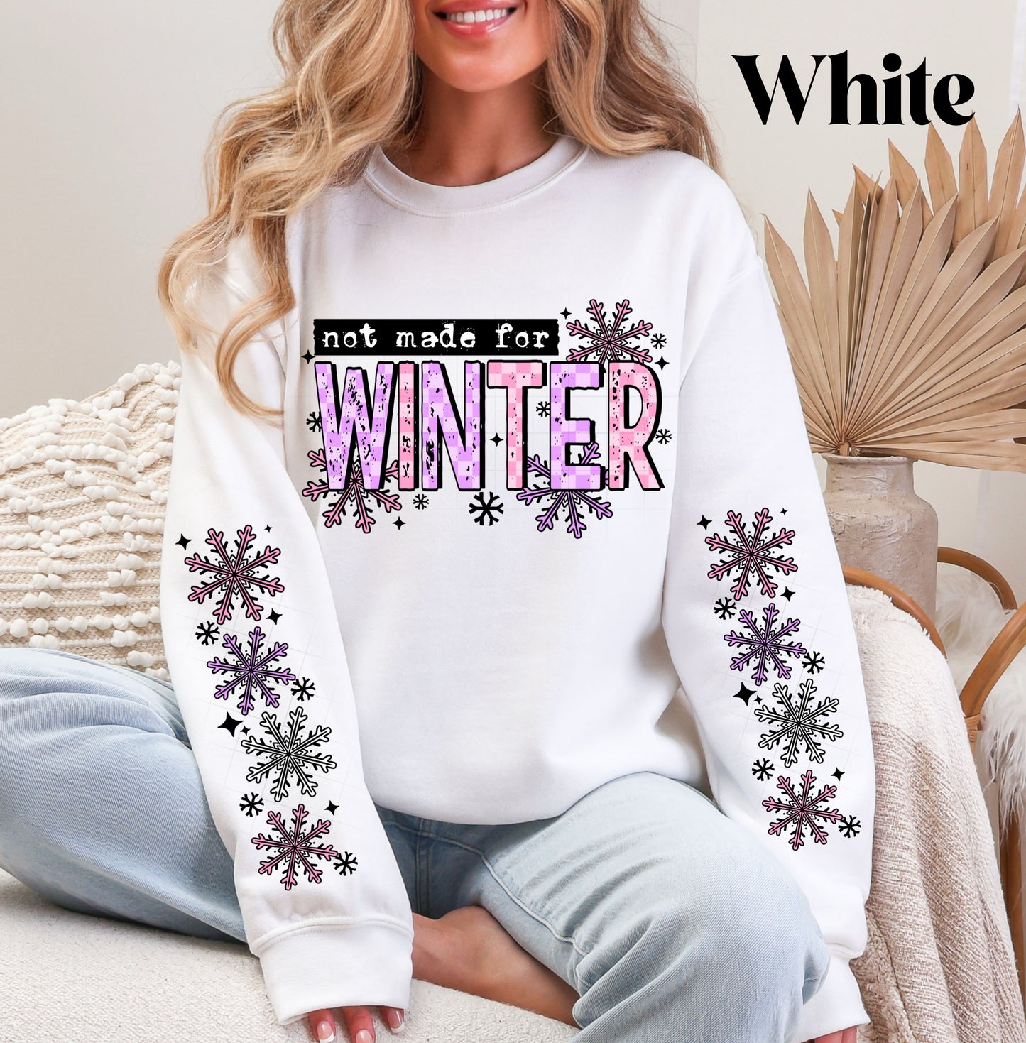 Not Made For Winter Sweatshirt