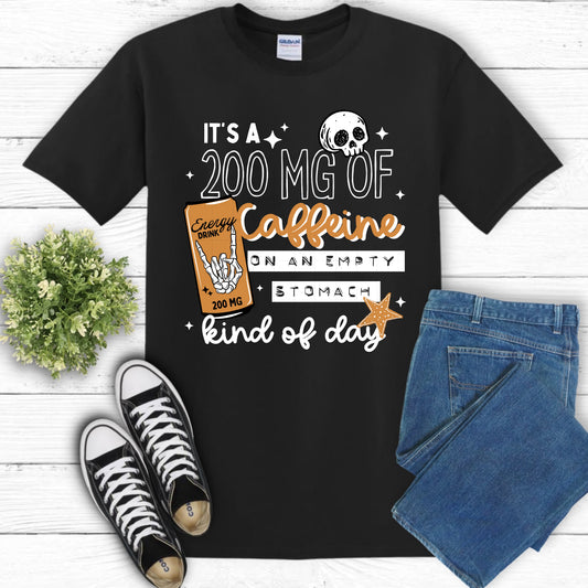 200MG of Caffeine T-Shirt