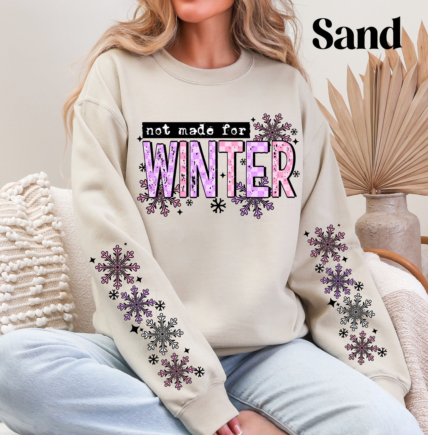 Not Made For Winter Sweatshirt